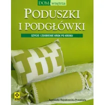 Poduszki i podg��wki. Szycie i zdobienie