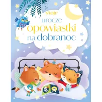 Moje urocze opowiastki na dobranoc
