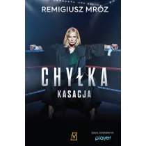 Kasacja. Joanna Chy�ka. Tom 1. Wydanie serialowe