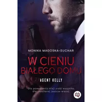 W cieniu Biaego Domu. Agent Kelly. Tom 2
