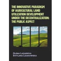 The innovative paradigm of agricultural land utilization development under the decentralization