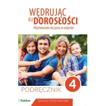 Wdrujc ku dorosoci. Wychowanie do ycia w rodzinie. Podrcznik dla klasy 4 szkoy podstawowej