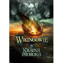 Wikingowie T.4 Kraina Proroka