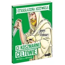 Ci koszmarni Celtowie. Strrraszna historia