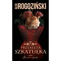 Przekl�ta szkatu�ka. Gorset i szpada. Tom 2