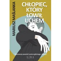 Ch�opiec, kt�ry �owi� uchem