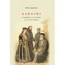 Karaimi w Koronie i na Litwie w XV&ndash;XVIII wieku