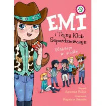 Wakacje w siodle. Emi i Tajny Klub Superdziewczyn. Tom 16