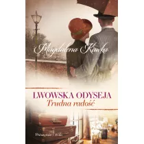Trudna rado��. Seria Lwowska odyseja. Tom 4