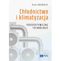 Ch�odnictwo i klimatyzacja. Perspektywiczne technologie