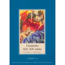 Fantastyka XIX-XXI wieku cz.2 Kanon i obrze�a