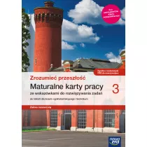 Zrozumie przeszo 3. Historia. Maturalne karty pracy dla liceum oglnoksztaccego i technikum. Zakres rozszerzony