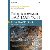 Projektowanie baz danych dla ka�dego. Przewodnik krok po kroku