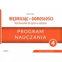 Wdrujc ku dorosoci. Wychowanie do ycia w rodzinie. Program nauczania dla klasy 4 szkoy podstawowej