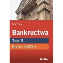 Bankructwa. Tom 2. Banki i SKOK-i