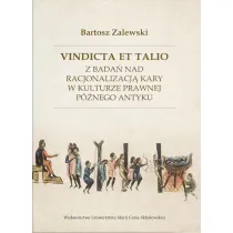 Vindicta et talio. Z bada� nad racjonalizacj� kary w kulturze prawnej p�nego antyku