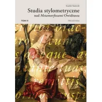 Prozodia. Studia stylometryczne nad Metamorfozami Owidiusza. Tom 2