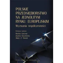 Polskie przedsi�biorstwo na jednolitym rynku europejskim. Wyzwania wsp�czesno�ci