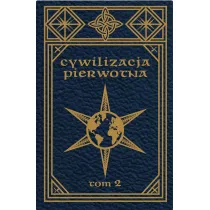 Cywilizacja pierwotna Tom 2 Badania rozwoju mitologii, filozofii, wiary, mowy, sztuki i zwyczaj�w