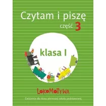 Lokomotywa 1. Czytam i pisz. Cz 3. Szkoa podstawowa