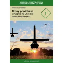 Drony powietrzne w wojnie na Ukrainie. Ilustrowany leksykon