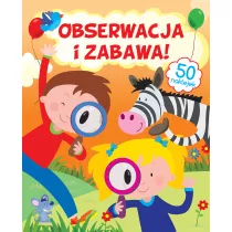 Obserwacja i zabawa!