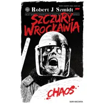 Chaos. Szczury Wroc�awia. Tom 1