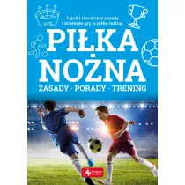 Pi�ka no�na. Zasady, porady, trening