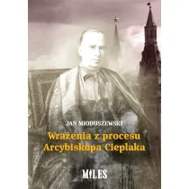 Wra�enia z procesu Arcybiskupa Cieplaka