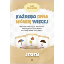 Ka�dego dnia m�wi� wi�cej. Jesie�