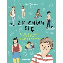 Zmieniam si�. Co si� dzieje podczas dojrzewania