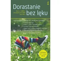Dorastanie bez lku. wiczenia oparte na terapii ACT i mindfulness