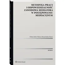 Metodyka pracy i odpowiedzialno�� zawodowa mediatora w post�powaniu mediacyjnym
