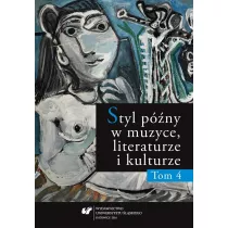 Styl p�ny w muzyce, literaturze i kulturze T.4