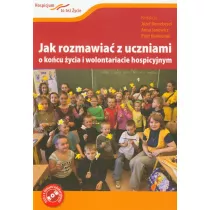 Jak rozmawia� z uczniami o ko�cu �ycia i wolontariacie hospicyjnym
