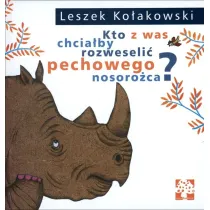 Kto z was chcia�by rozweseli� pechowego nosoro�ca?