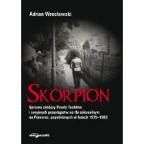 Skorpion. Sprawa zab�jcy Paw�a Tuchlina..