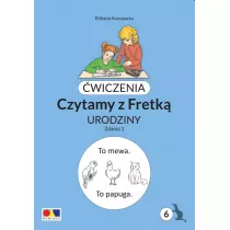 wiczenia. Czytamy z Fretk cz.6 Urodziny. Zdania1