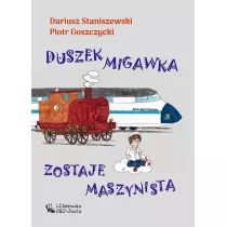 Duszek Migawka zostaje maszynist�