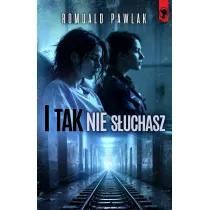 I tak nie s�uchasz