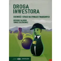 Droga inwestora. Chciwo�� i strach na rynkach...