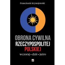 Obrona cywina Rzeczypospolitej Polskiej. Wczoraj. Dzi�. Jutro