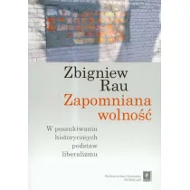 Zapomniana wolno��. W poszukiwaniu historycznych..