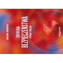 Socjologia bezpiecze�stwa. Wybrane problemy