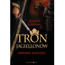 Tron Jagiellonów. Krwawa sukcesja