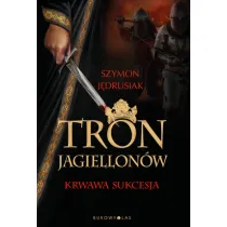 Tron Jagiellon�w. Krwawa sukcesja