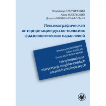 Leksykograficzna interpretacja rosyjsko-polskich paraleli frazeologicznych