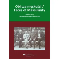 Oblicza m�sko�ci / Faces of Masculinity