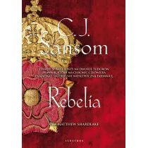 Rebelia. Matthew Shardlake. Tom 3