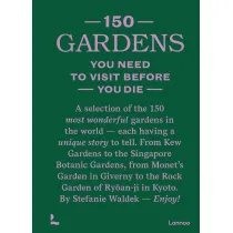 150 Gardens You Need to Visit Before You Die wer. angielska
